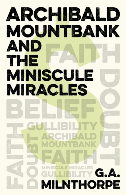 Archibald Mountbank and the Miniscule Miracles, Paperback / softback Book