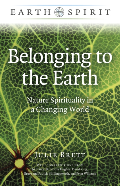 Earth Spirit: Belonging to the Earth - Nature Spirituality in a Changing World, Paperback / softback Book