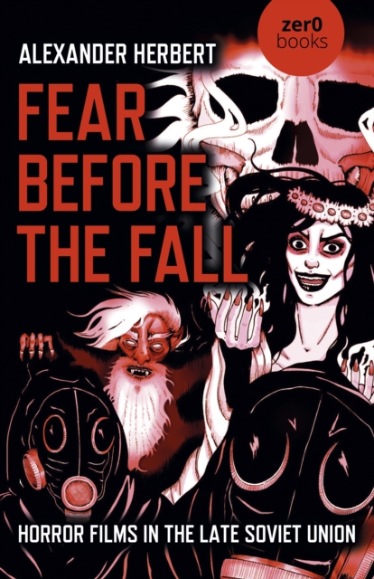 Fear Before the Fall : Horror Films in the Late Soviet Union, Paperback / softback Book