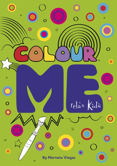 Relax Kids: Colour ME - Step into the world of your imagination as you colour, Paperback / softback Book