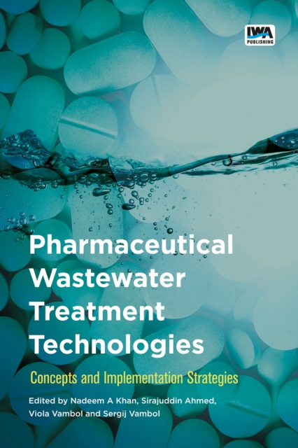 Pharmaceutical Wastewater Treatment Technologies: : Concepts and implementation strategies, Paperback / softback Book