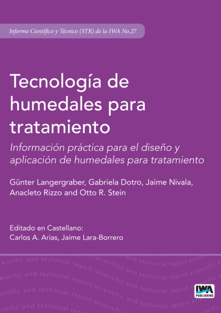Tecnologia de humedales para tratamiento : Informacion practica para el diseno y aplicacion de humedales para tratamiento, Paperback / softback Book