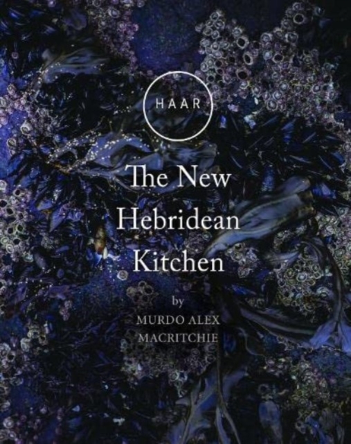 HAAR The New Hebridean Kitchen, Hardback Book