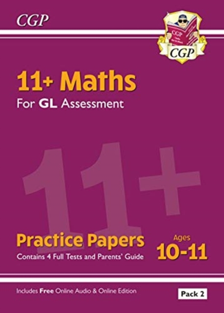 11+ GL Maths Practice Papers: Ages 10-11 - Pack 2 (with Parents' Guide & Online Edition), Multiple-component retail product, part(s) enclose Book