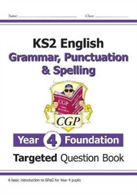 KS2 English Year 4 Foundation Grammar, Punctuation & Spelling Targeted Question Book w/Answers, Paperback / softback Book