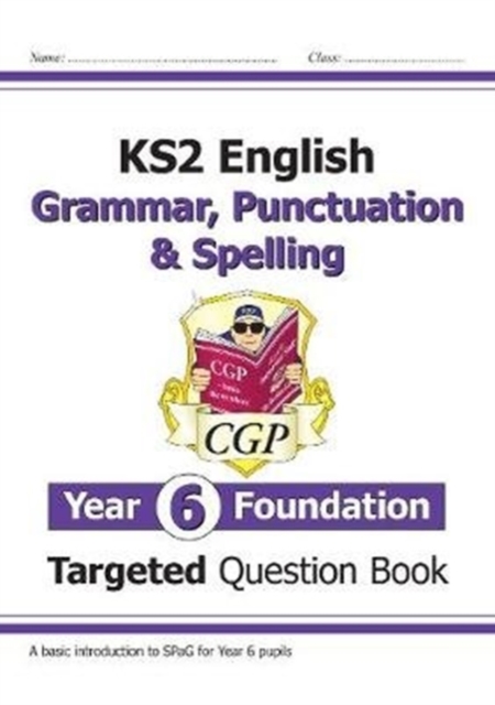 KS2 English Year 6 Foundation Grammar, Punctuation & Spelling Targeted Question Book with Answers, Paperback / softback Book