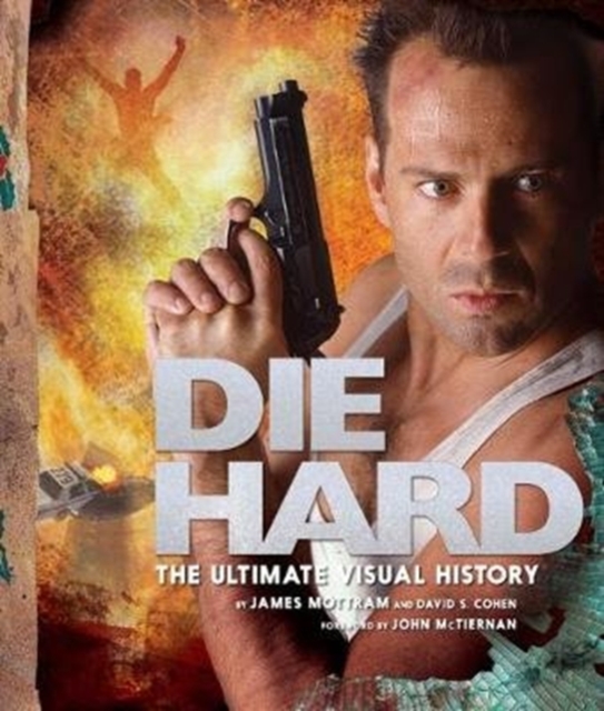 Die Hard: The Ultimate Visual History, Hardback Book