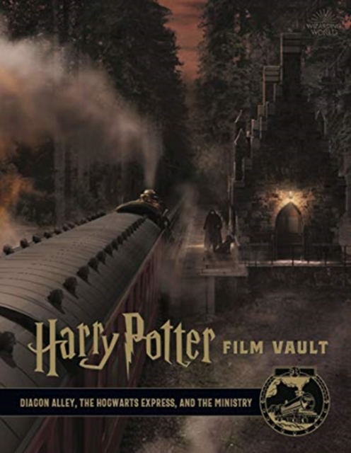 Harry Potter: The Film Vault - Volume 2 : Diagon Alley, King's Cross & The Ministry of Magic, Hardback Book