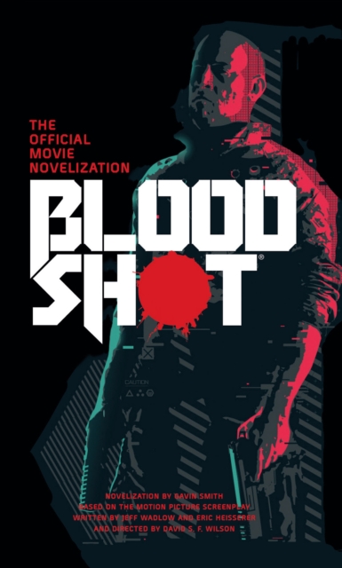 Bloodshot - The Official Movie Novelization, Paperback / softback Book
