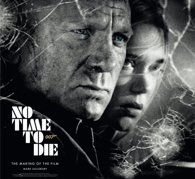No Time To Die: The Making of the Film, Hardback Book