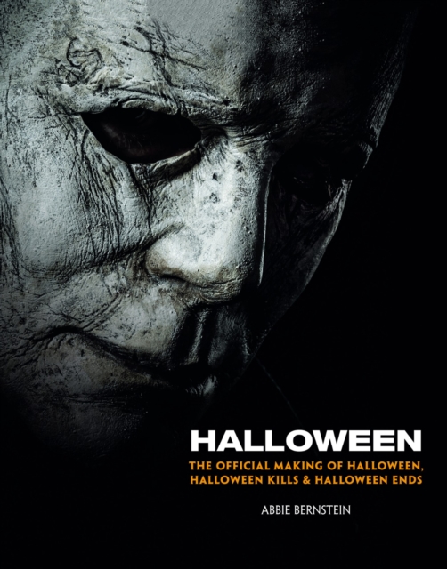 Halloween: The Official Making of Halloween, Halloween Kills and Halloween Ends, Hardback Book