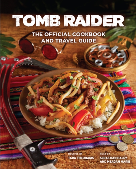 Tomb Raider - The Official Cookbook and Travel Guide, Hardback Book