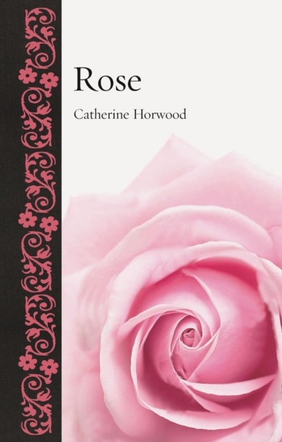 Rose, Hardback Book