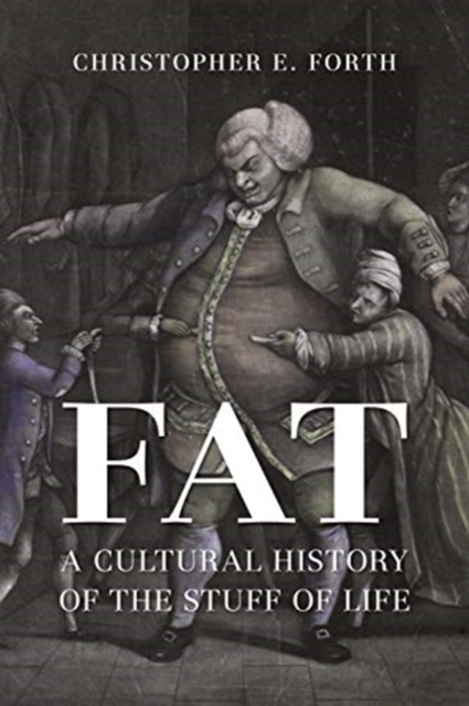 Fat : A Cultural History of the Stuff of Life, Hardback Book