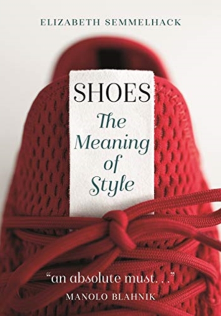 Shoes : The Meaning of Style, Paperback / softback Book