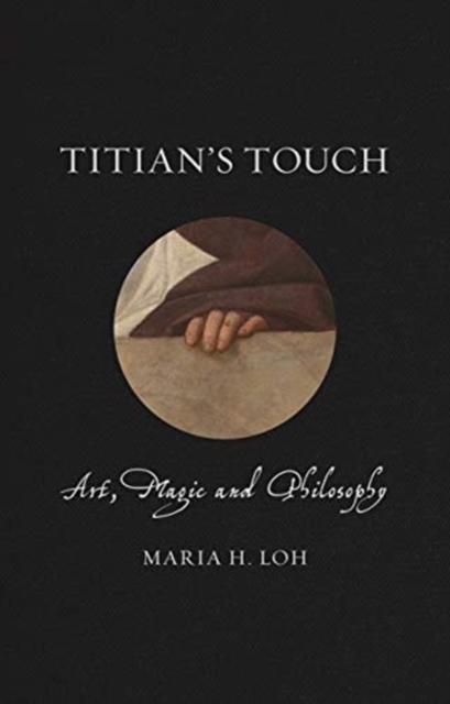Titian's Touch : Art, Magic and Philosophy, Hardback Book