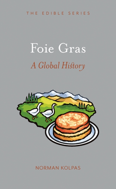 Foie Gras : A Global History, EPUB eBook