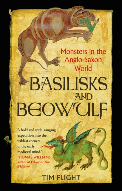 Basilisks and Beowulf : Monsters in the Anglo-Saxon World, EPUB eBook