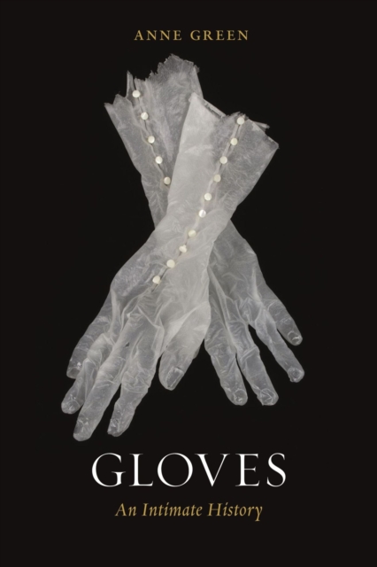 Gloves : An Intimate History, Hardback Book