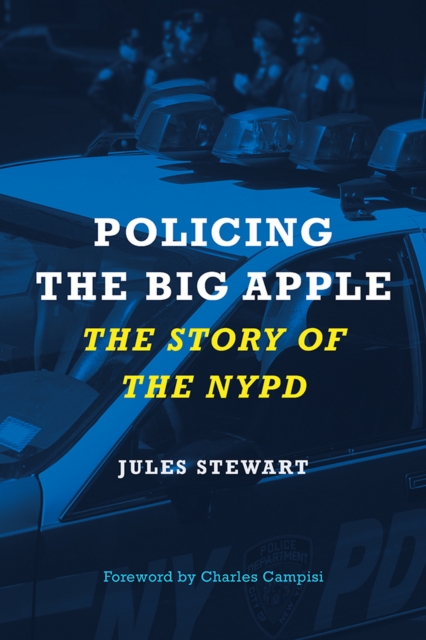 Policing the Big Apple : The Story of the NYPD, EPUB eBook