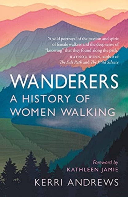 Wanderers : A History of Women Walking, Paperback / softback Book