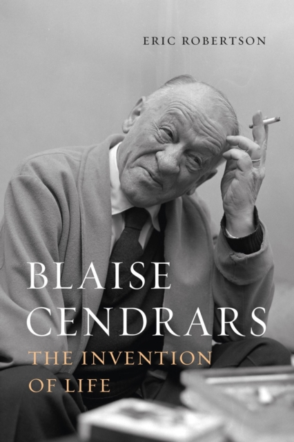 Blaise Cendrars : The Invention of Life, Hardback Book