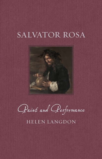 Salvator Rosa : Paint and Performance, EPUB eBook