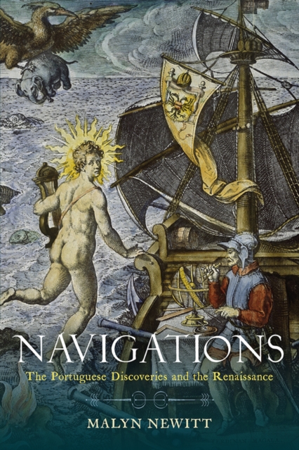 Navigations : The Portuguese Discoveries and the Renaissance, EPUB eBook