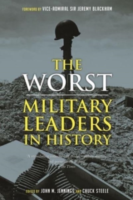 The Worst Military Leaders in History, Paperback / softback Book
