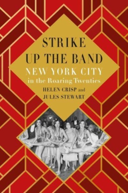 Strike Up the Band : New York City in the Roaring Twenties, Hardback Book