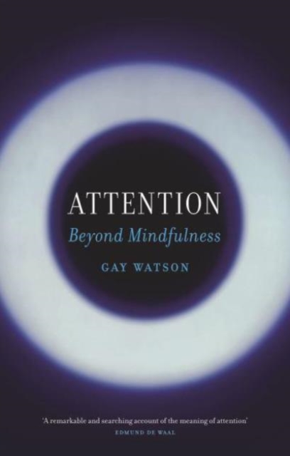 Attention : Beyond Mindfulness, Paperback / softback Book