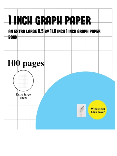 1 Inch Graph Paper : An Extra Large (8.5 by 11.0 Inch) 1 Inch Graph Paper Book: Volume 3, Paperback / softback Book