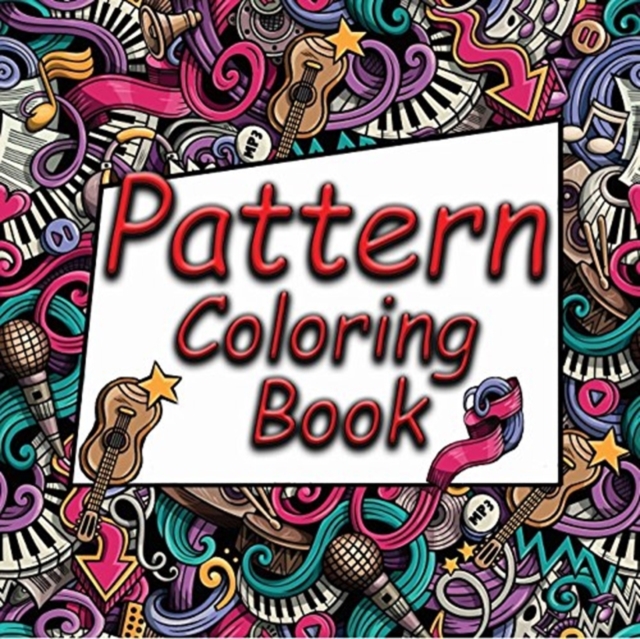 Pattern Coloring Book : An Anti Stress Doodle Coloring (Colouring) Pages Book with 50 Complex Doodle Patterns to Enable Mindful Coloring, Paperback / softback Book