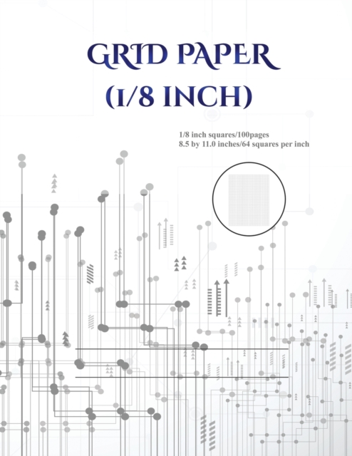 Grid Paper (1/8th inch) : An extra-large (8.5 by 11.0 inch) graph GRID book, Paperback / softback Book