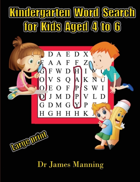 Kindergarten Word Search for Kids Aged 4 to 6 : A Large Print Children's Word Search Book with Word Search Puzzles for First and Second Grade Children, Paperback / softback Book