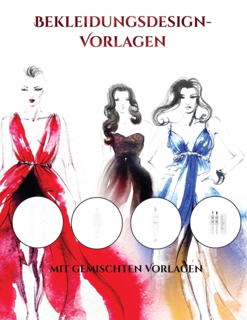 Modedesign Zeichenbuch (mit gemischten Vorlagen) : Ein extragrosses Kleidungsdesignvorlagenbuch mit gemischten Vorlagen, Paperback / softback Book