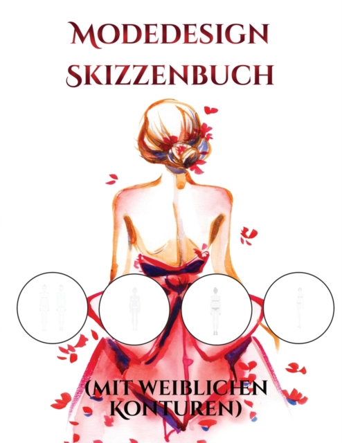 Modedesign Skizzenbuch (Mit Weiblichen Konturen) : (mit Weiblichen Konturen Und Sauberem Tuch), Paperback / softback Book