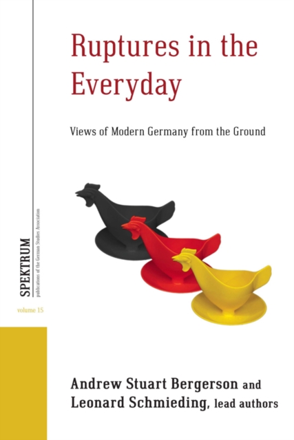Ruptures in the Everyday : Views of Modern Germany from the Ground, Paperback / softback Book