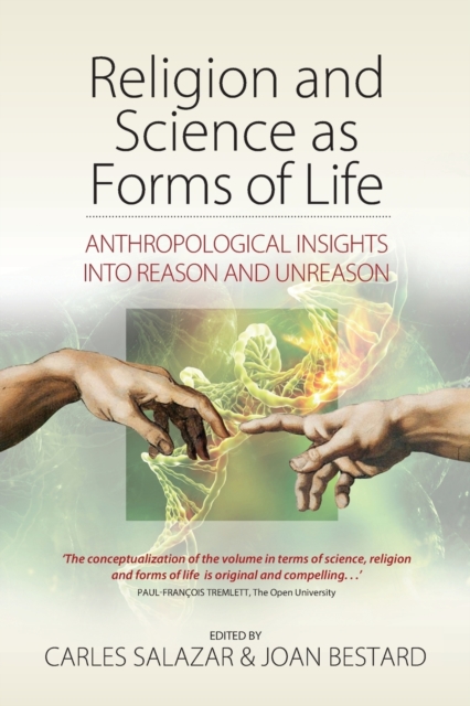 Religion and Science as Forms of Life : Anthropological Insights into Reason and Unreason, Paperback / softback Book