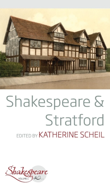 Shakespeare and Stratford, Hardback Book