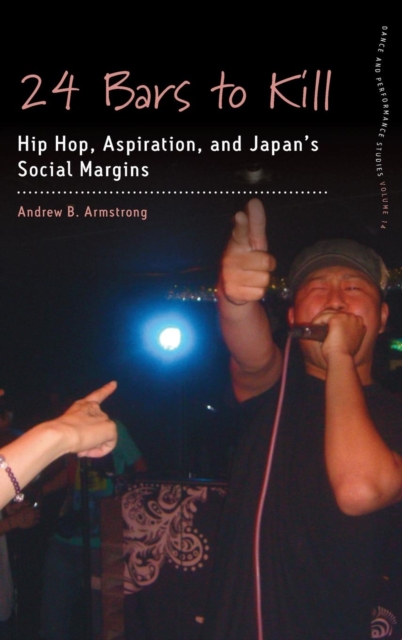 24 Bars to Kill : Hip Hop, Aspiration, and Japan's Social Margins, Hardback Book