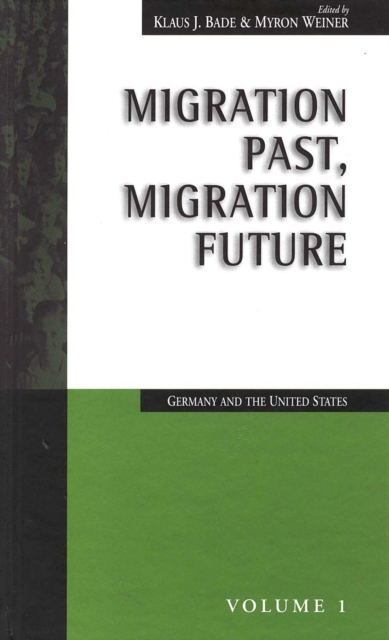 Migration Past, Migration Future : Germany and the United States, PDF eBook