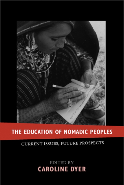 The Education of Nomadic Peoples : Current Issues, Future Perspectives, PDF eBook