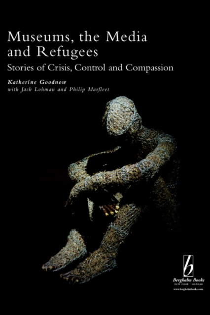 Museums, the Media and Refugees : Stories of Crisis, Control and Compassion, PDF eBook