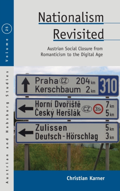 Nationalism Revisited : Austrian Social Closure from Romanticism to the Digital Age, Hardback Book