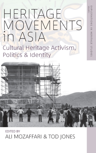 Heritage Movements in Asia : Cultural Heritage Activism, Politics, and Identity, Hardback Book