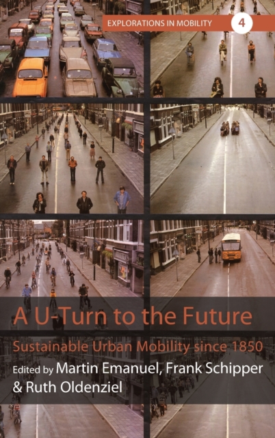 A U-Turn to the Future : Sustainable Urban Mobility since 1850, Hardback Book