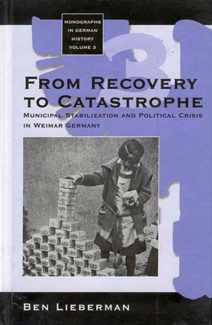From Recovery to Catastrophe : Municipal Stabilization and Political Crisis, PDF eBook