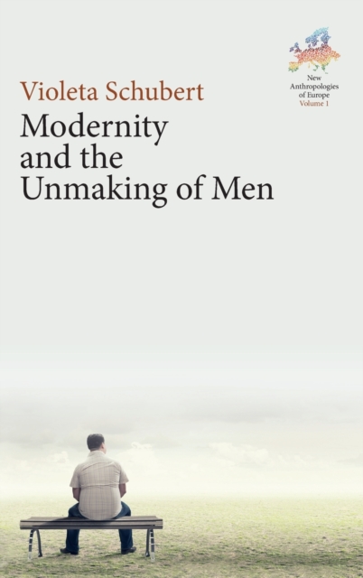Modernity and the Unmaking of Men, Hardback Book