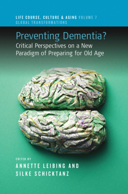 Preventing Dementia? : Critical Perspectives on a New Paradigm of Preparing for Old Age, EPUB eBook